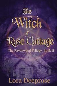 bokomslag The Witch of Rose Cottage: The Ravenwood Trilogy