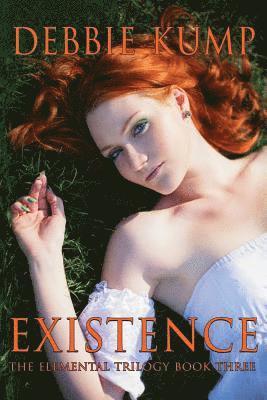 Debbie Kump - Existence: The Elemental Trilogy, Häftad