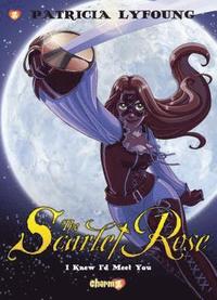 bokomslag Scarlet Rose #1: "I Knew I'd Meet You"