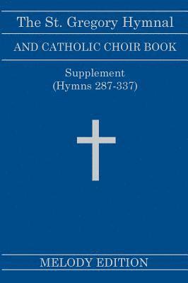 Nicola A Montani - St. Gregory Hymnal and Catholic Choir Book. Singers Ed. Melody Ed. - Supplement, Inbunden