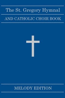 Nicola A Montani - St. Gregory Hymnal and Catholic Choir Book. Singers Ed. Melody Ed., Inbunden