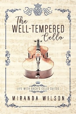Miranda Wilson - Well-Tempered Cello, Häftad
