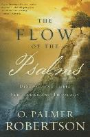O. Palmer Robertson - Flow of the Psalms, The, Häftad