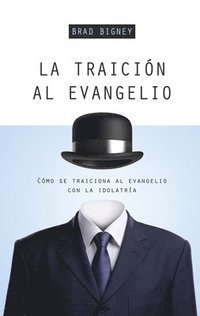 bokomslag La traición al evangelio
