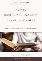 bokomslag How to understand and apply the old testament - twelve steps from exegesis