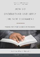 bokomslag How To Understand And Apply The New Testament