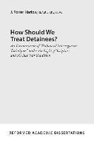 How Should We Treat Detainees? 1