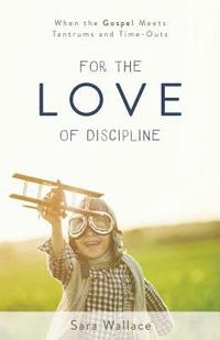 bokomslag For the Love of Discipline