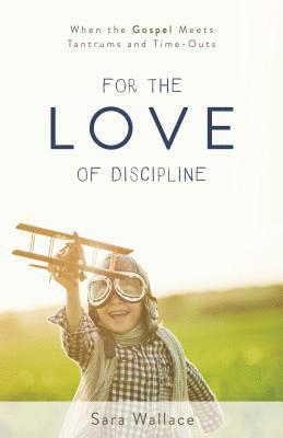 For the Love of Discipline 1