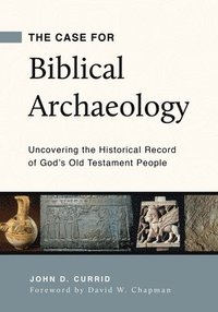 bokomslag Case for Biblical Archaeology, The