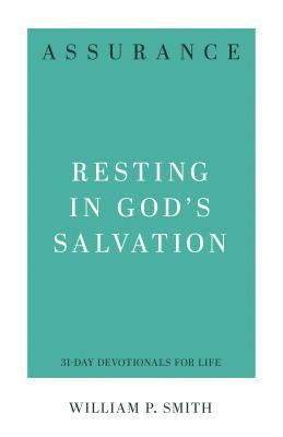 William P. Smith - Assurance: Resting in God's Salvation, Häftad