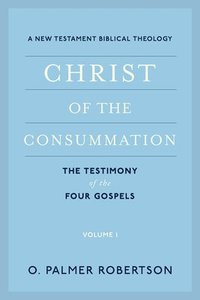 bokomslag Christ of the Consummation, Volume 1