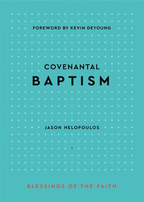 Covenantal Baptism 1