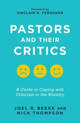 Joel R. Beeke, Nick Thompson - Pastors and Their Critics, Häftad