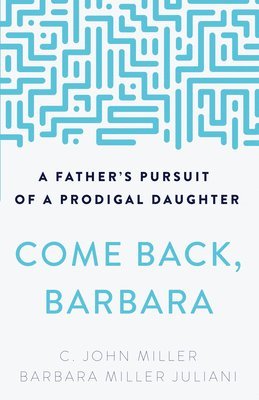 C. John Miller, Barb Juliani - Come Back, Barbara, Third Edition, Häftad