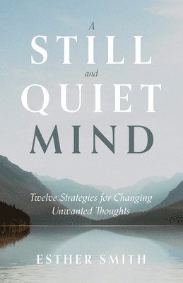 Still and Quiet Mind, A