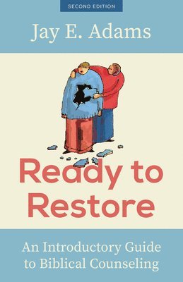 Jay E. Adams, Jay E Adams - Ready to Restore, New Edition, Häftad