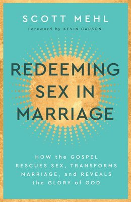 Redeeming Sex In Marriage 1