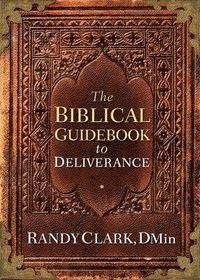 bokomslag Biblical Guidebook To Deliverance, The