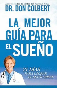 bokomslag La Mejor Guía Para El Sueño: 21 Días Para Lograr El Sueño Ideal / The Ultimate Sleep Guide: 21 Days to the Best Night of Your Life