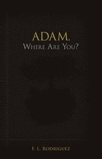 bokomslag Adam, Where Are You?