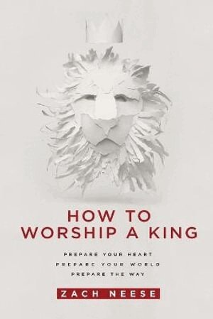 Zach Neese - How to Worship a King, Häftad