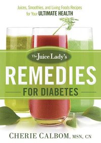 bokomslag Juice Lady's Remedies For Diabetes, The