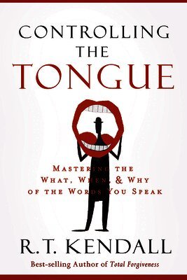 R T Kendall - Controlling the Tongue, Häftad
