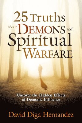 25 Truths About Demons And Spiritual Warfare 1