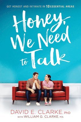 David E. Clarke - Honey, We Need To Talk, Häftad