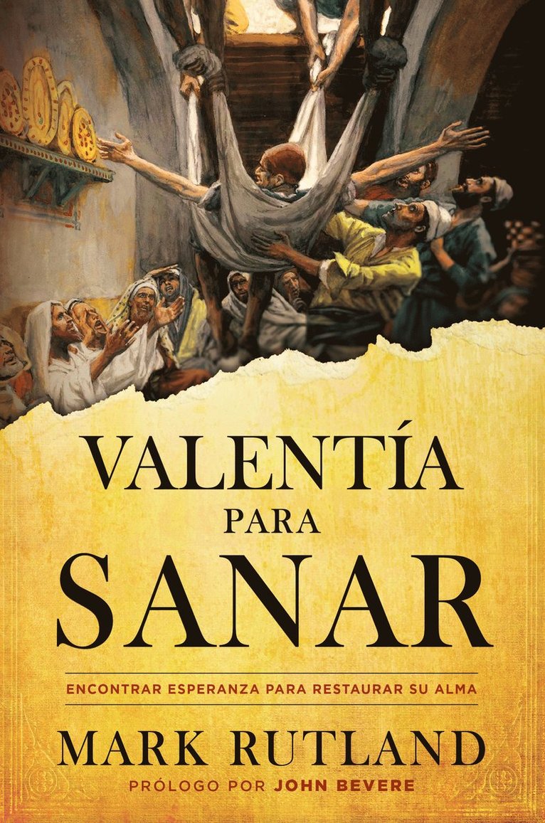 Mark Rutland - Valentía para sanar/ Courage to Be Healed: Encontrar esperanza para restaurar su alma, Häftad