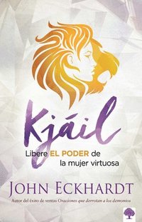 bokomslag Kjáil: Libere El Poder de la Mujer Virtuosa