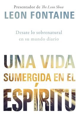 Leon Fontaine - Una vida sumergida en el Espíritu / The Spirit Contemporary, Häftad