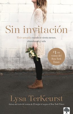 Sin Invitación / Uninvited: Vivir Amada Cuando Se Sienta Menos, Abandonada Y Sol a 1