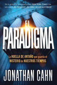 bokomslag El Paradigma: La Huella del Antaño Que Guarda El Misterio de Nuestros Tiempos
