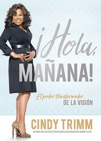 bokomslag Hola mañana / Hello Tomorrow: El poder transformador de la visión