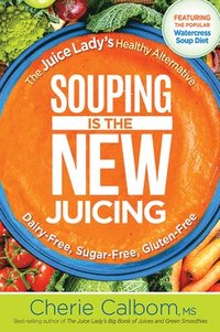 bokomslag Souping is the New Juicing