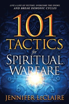101 Tactics for Spiritual Warfare 1