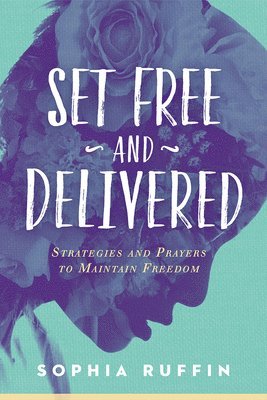 bokomslag Set Free and Delivered