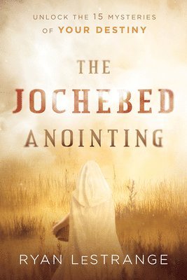 Jochebed Anointing, The 1