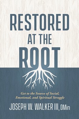 Restored at the Root 1