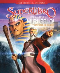 bokomslag ¡Deja ir a mi pueblo!: La historia de Éxodo / Let My People Go