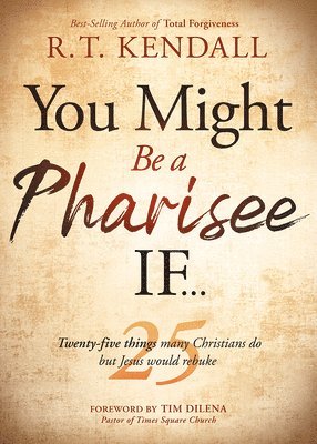 You Might Be a Pharisee If... 1