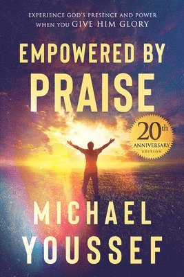 Michael Youssef - Empowered by Praise, Häftad