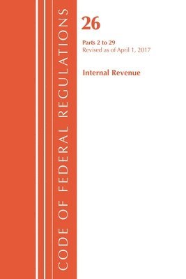 Code of Federal Regulations, Title 26 Internal Revenue 2-29, Revised as of April 1, 2017