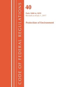 bokomslag Code of Federal Regulations, Title 40: Parts 1000-1059 (Protection of Environment) TSCA Toxic Substances