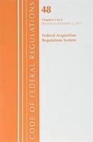 Code of Federal Regulations, Title 48 Federal Acquisition Regulations System Chapters 3-6, Revised as of October 1, 2017