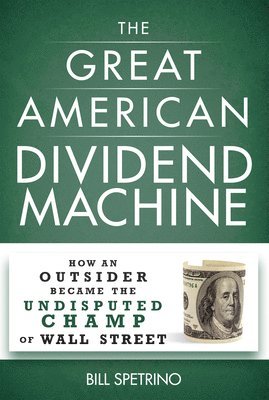 bokomslag The Great American Dividend Machine