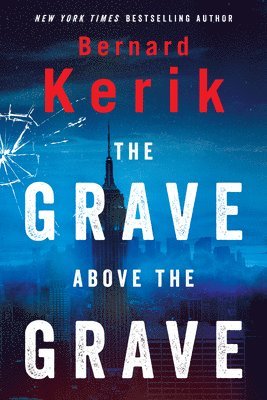 Bernard Kerik - Grave Above the Grave, Inbunden