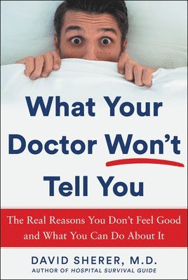 David Sherer - What Your Doctor Won't Tell You, Inbunden